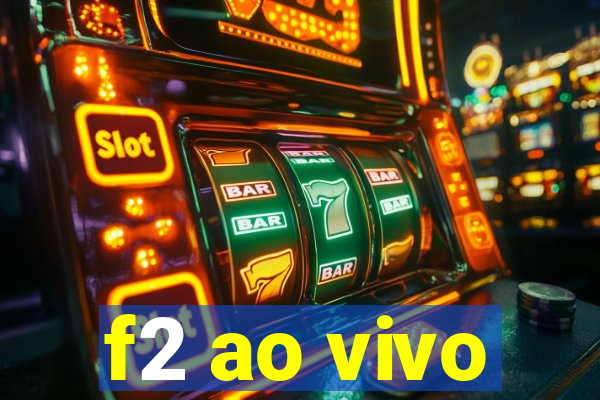 f2 ao vivo